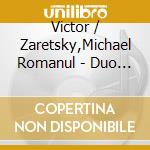 Victor / Zaretsky,Michael Romanul - Duo Concertante Duos For Violin & Viola cd musicale di Victor / Zaretsky,Michael Romanul
