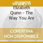 Elizabeth Quinn - The Way You Are cd