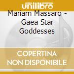 Mariam Massaro - Gaea Star Goddesses cd