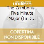 The Zambonis - Five Minute Major (In D Minor) cd