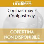 Coolpastmay - Coolpastmay cd musicale di Coolpastmay