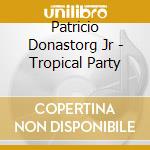 Patricio Donastorg Jr - Tropical Party cd
