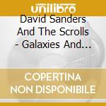 David Sanders And The Scrolls - Galaxies And Stratospheres cd