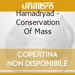 Hamadryad - Conservation Of Mass