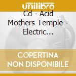 Cd - Acid Mothers Temple - Electric Heavyland cd