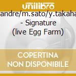 J.leandre/m.sato/y.takahashi - Signature (live Egg Farm) cd