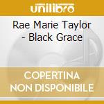 Rae Marie Taylor - Black Grace cd