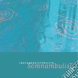 Laura Andel Orchestra - Somnambulist cd musicale di Laura andel orchestr