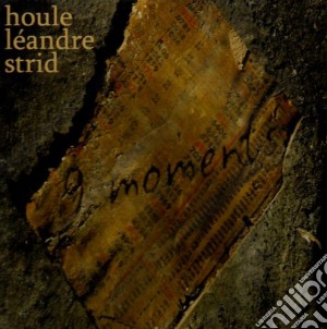 Joelle Leandre & Raymond Strid & Francois Houle - 9 Moments cd musicale di Joelle Leandre & Raymond Strid & Francois Houle
