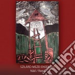 Szilard Mezei Ensemble - Nad/reed