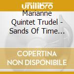 Marianne Quintet Trudel - Sands Of Time (Re-Release) cd