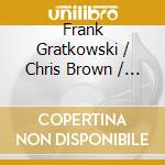 Frank Gratkowski / Chris Brown / William Winant - Wake