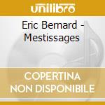 Eric Bernard - Mestissages cd