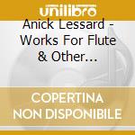 Anick Lessard - Works For Flute & Other Instruments cd