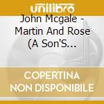 John Mcgale - Martin And Rose (A Son'S Tribute) cd