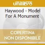 Haywood - Model For A Monument cd