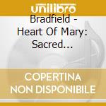Bradfield - Heart Of Mary: Sacred Feminine