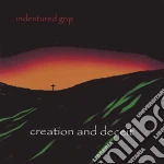Indentured Grip - Creation & Deceit cd