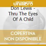 Don Lewis - Thru The Eyes Of A Child cd