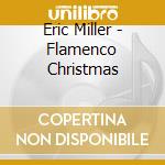 Eric Miller - Flamenco Christmas cd