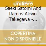 Saeki Satomi And Ramos Alcvin Takegawa - Japanese Traditional Koto And Shakuhachi cd