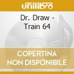 Dr. Draw - Train 64 cd