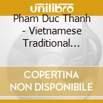 Pham Duc Thanh - Vietnamese Traditional Dan Bau
