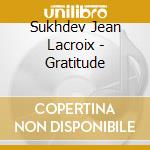 Sukhdev Jean Lacroix - Gratitude cd