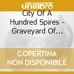 City Of A Hundred Spires - Graveyard Of Ships cd
