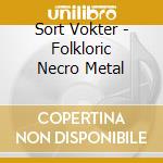Sort Vokter - Folkloric Necro Metal cd