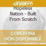 Hopeless Nation - Built From Scratch cd