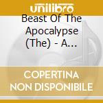Beast Of The Apocalypse (The) - A Voice From The Four Horns Of cd