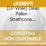 (LP Vinile) Dean Pallen - Strathcona Park lp vinile di Dean Pallen