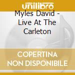 Myles David - Live At The Carleton cd