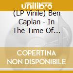 (LP Vinile) Ben Caplan - In The Time Of The Great Remembering vinile