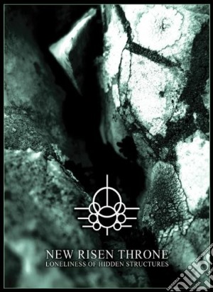 New Risen Throne - Loneliness Of Hidden Structures cd musicale di New risen throne