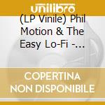 (LP Vinile) Phil Motion & The Easy Lo-Fi - Time-Bomb lp vinile di Phil Motion & The Easy Lo