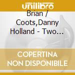 Brian / Coots,Danny Holland - Two Man Job cd musicale di Brian / Coots,Danny Holland