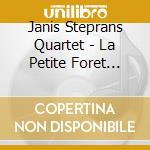 Janis Steprans Quartet - La Petite Foret Enchantee cd