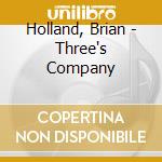 Holland, Brian - Three's Company cd musicale di Holland, Brian