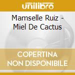 Mamselle Ruiz - Miel De Cactus cd