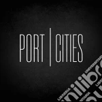 Port Cities - Port Cities cd