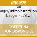 Rot Monger/Infrablaster/Honey Badger - It'S Fucking Lit cd musicale di Rot Monger/Infrablaster/Honey Badger