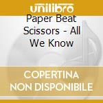 Paper Beat Scissors - All We Know