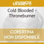 Cold Blooded - Throneburner