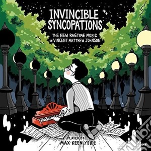 Max Keenlyside - Invincible Syncopations: The New Ragtime Music cd musicale di Max Keenlyside