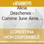 Alicia Deschenes - Comme June Aime Johnny cd musicale di Alicia Deschenes