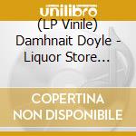 (LP Vinile) Damhnait Doyle - Liquor Store Flowers vinile