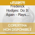 Frederick Hodges: Do It Again - Plays The Music Of George Gershwin