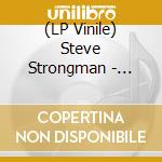 (LP Vinile) Steve Strongman - Tired Of Talkin' lp vinile